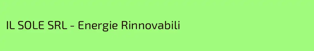 IL SOLE SRL - Energie Rinnovabili